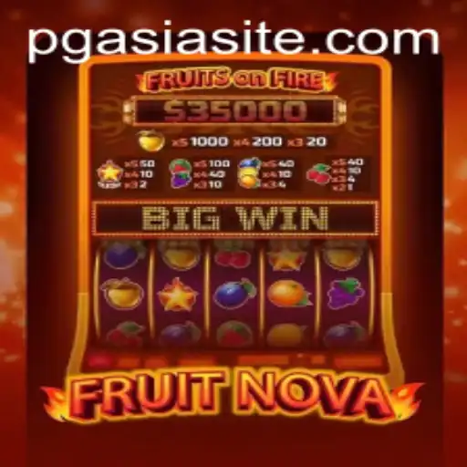 Unveiling the Exciting World of FruitNova: A Fresh Gaming Experience by PGASIA